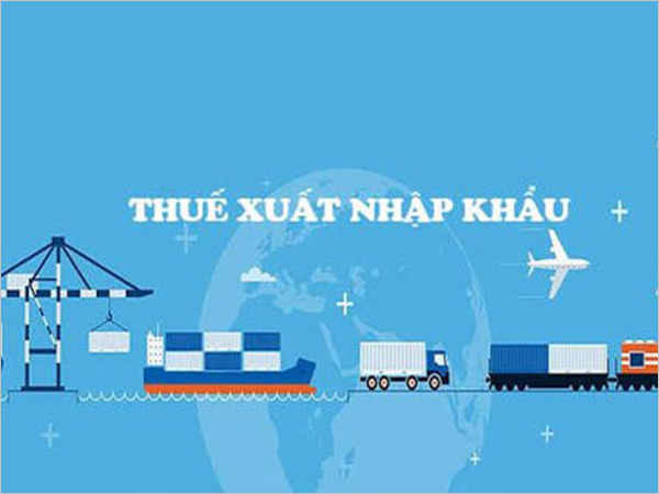 Thông tin mới về thuế xuất nhập khẩu